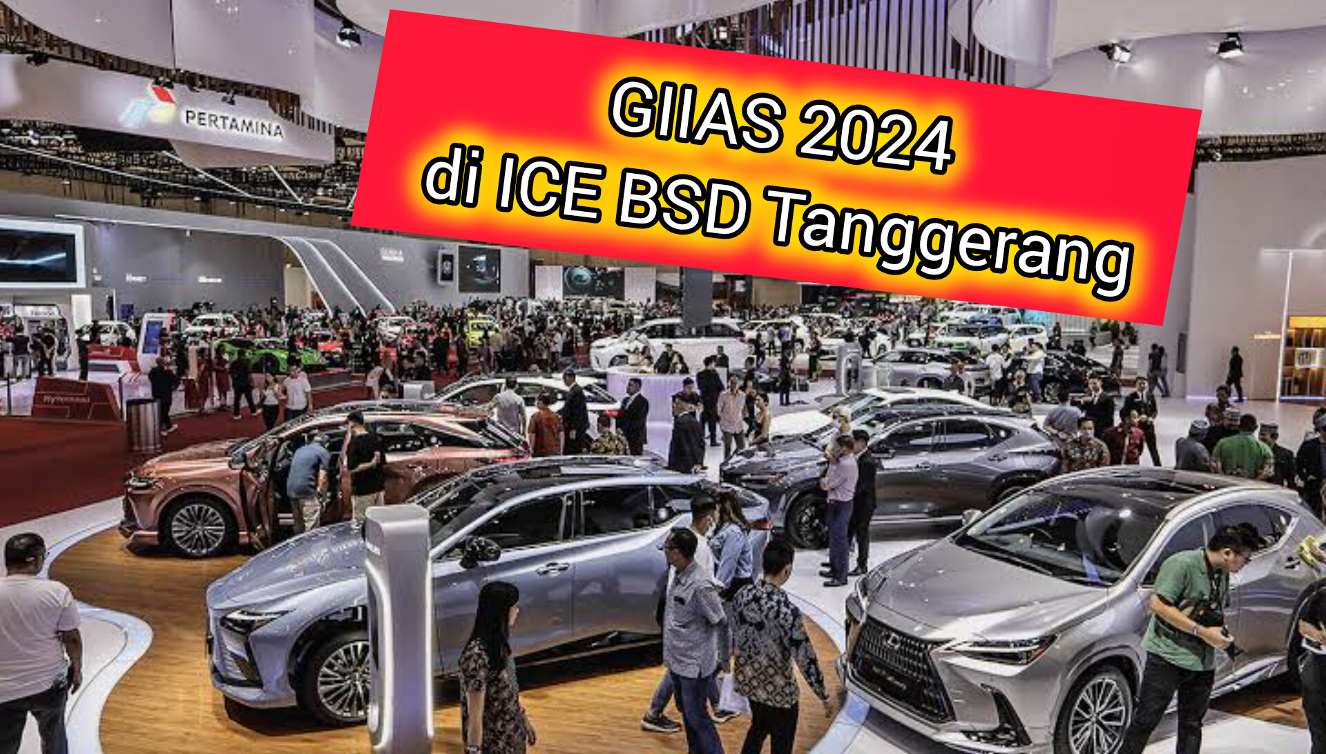 Jangan Lewatkan GIIAS 2024 di ICE BSD Tanggerang Ada 8 Merek Kendaraan Baru Dipamerkan