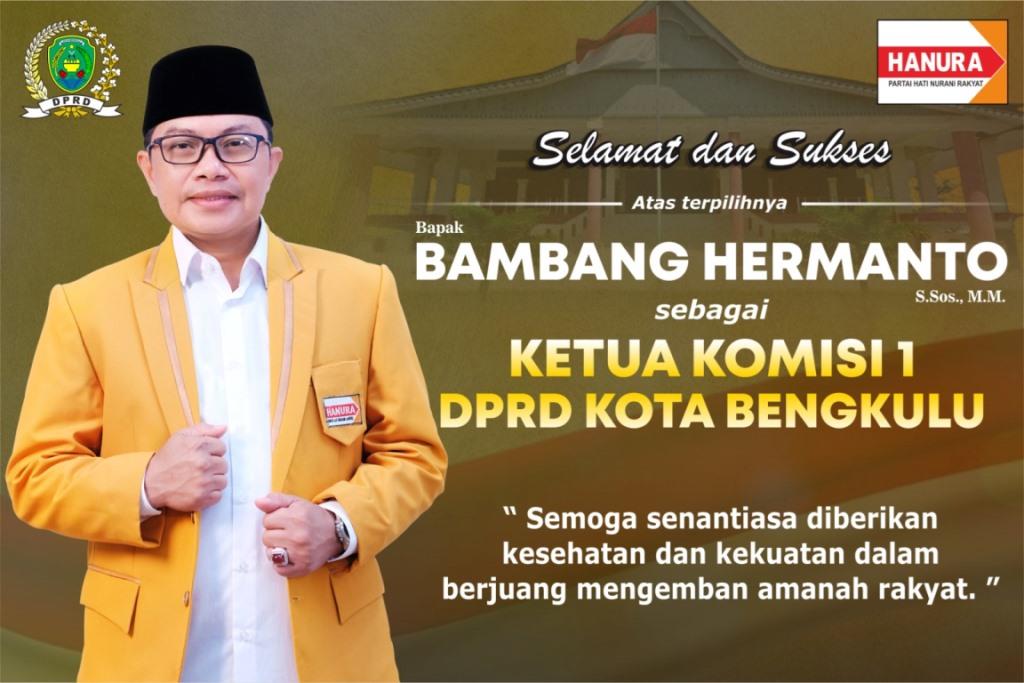 Bambang Hermanto Terpilih Lagi Menjadi Ketua Komisi 1 DPRD Kota Bengkulu