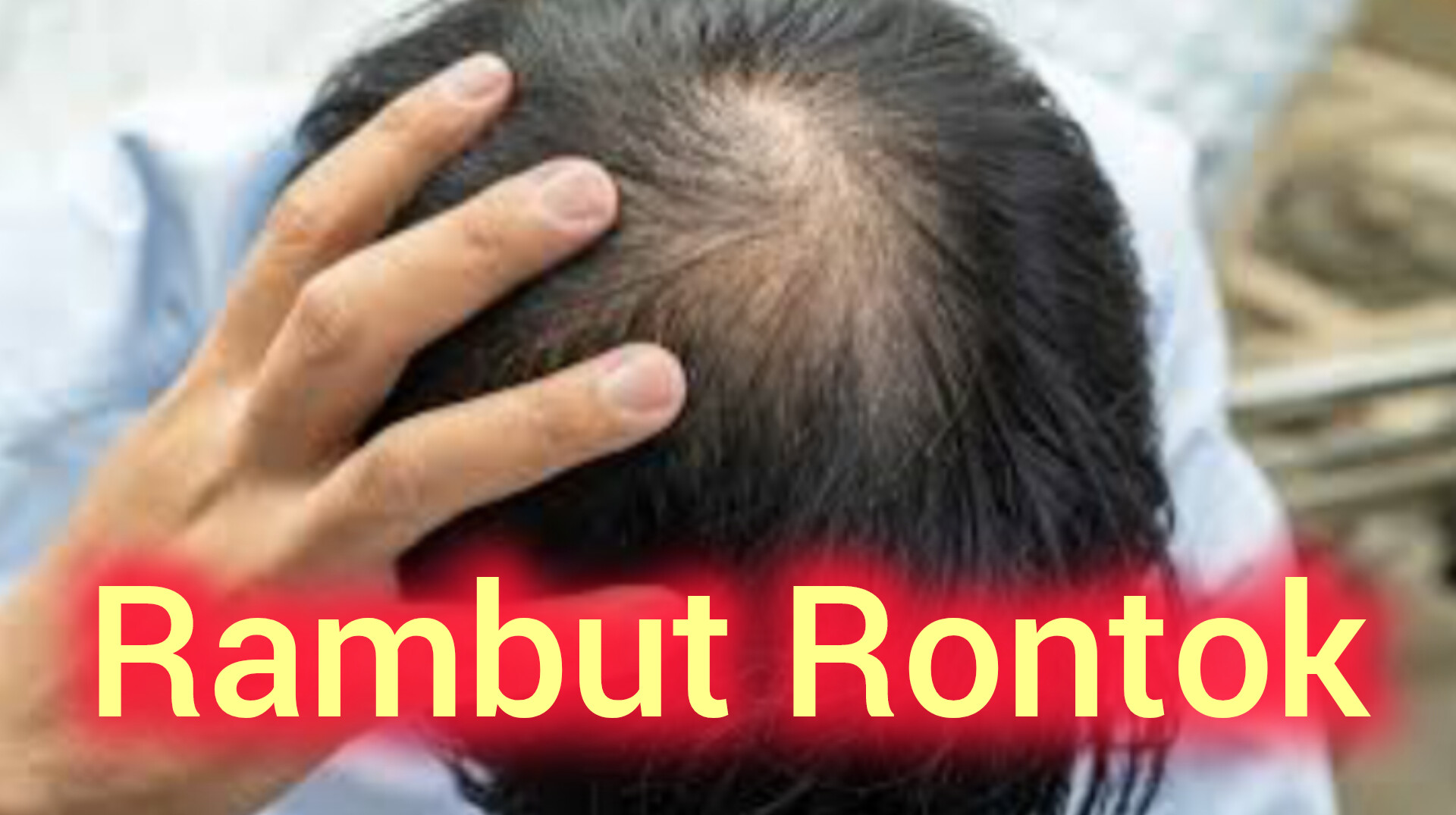 Rambut Rontok: Menelusuri Akar Permasalahannya dan Penyebab Terjadinya Kerontokan Pada Rambut