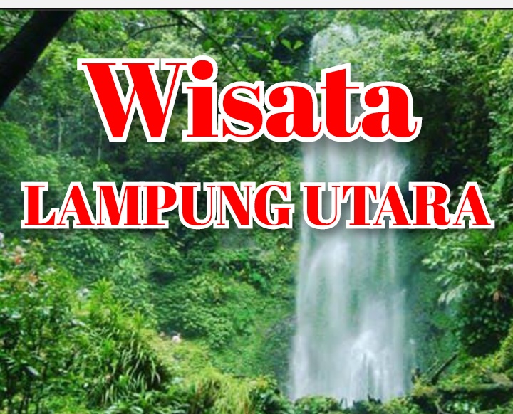 10 Tempat Wisata di Lampung Utara yang Wow dan Bikin Betah, Ada Air Terjun dan Gunung 