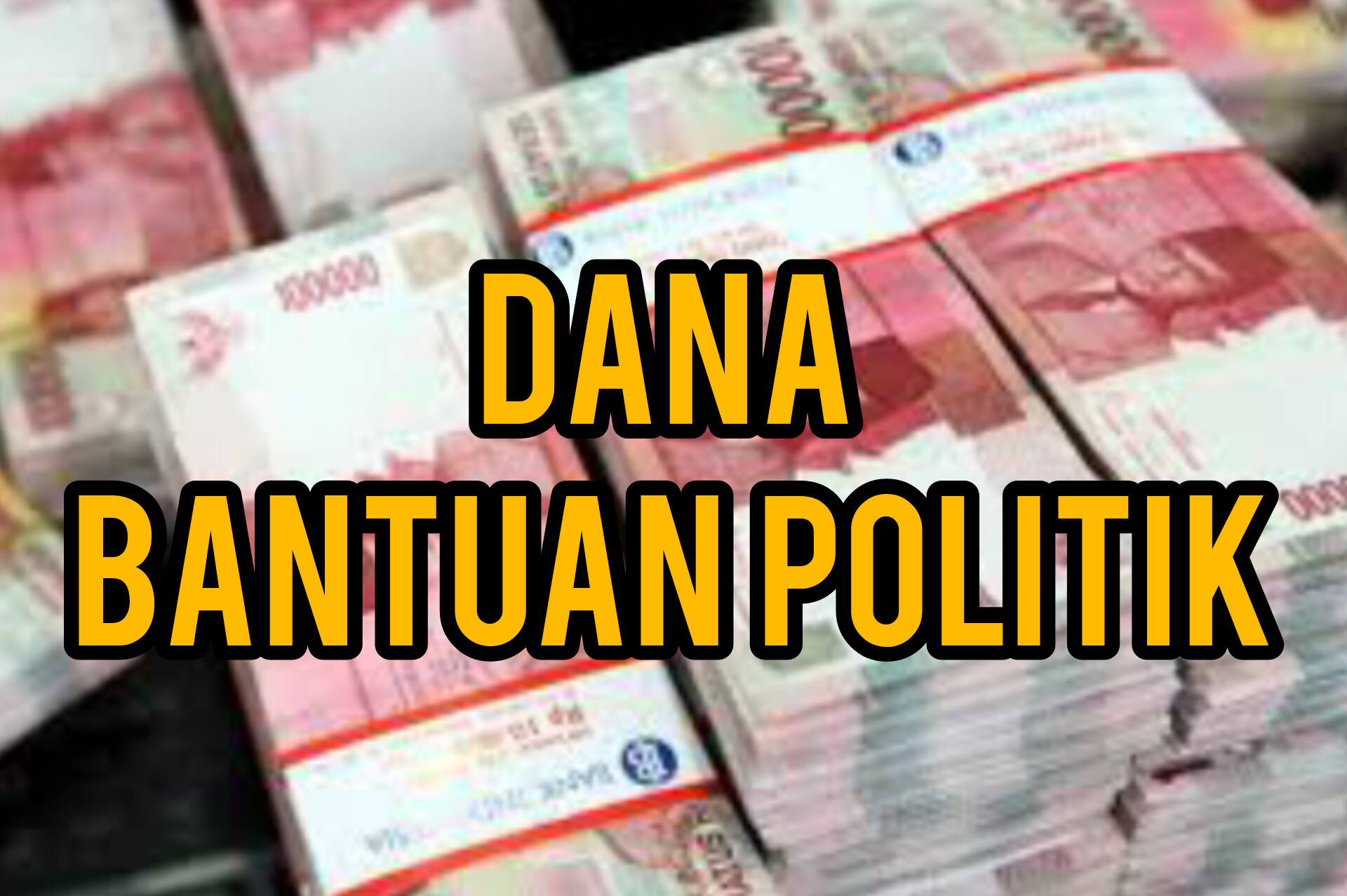 Daftar Rincian Dana Bantuan Politik Untuk 11 Partai Politik di Bengkulu