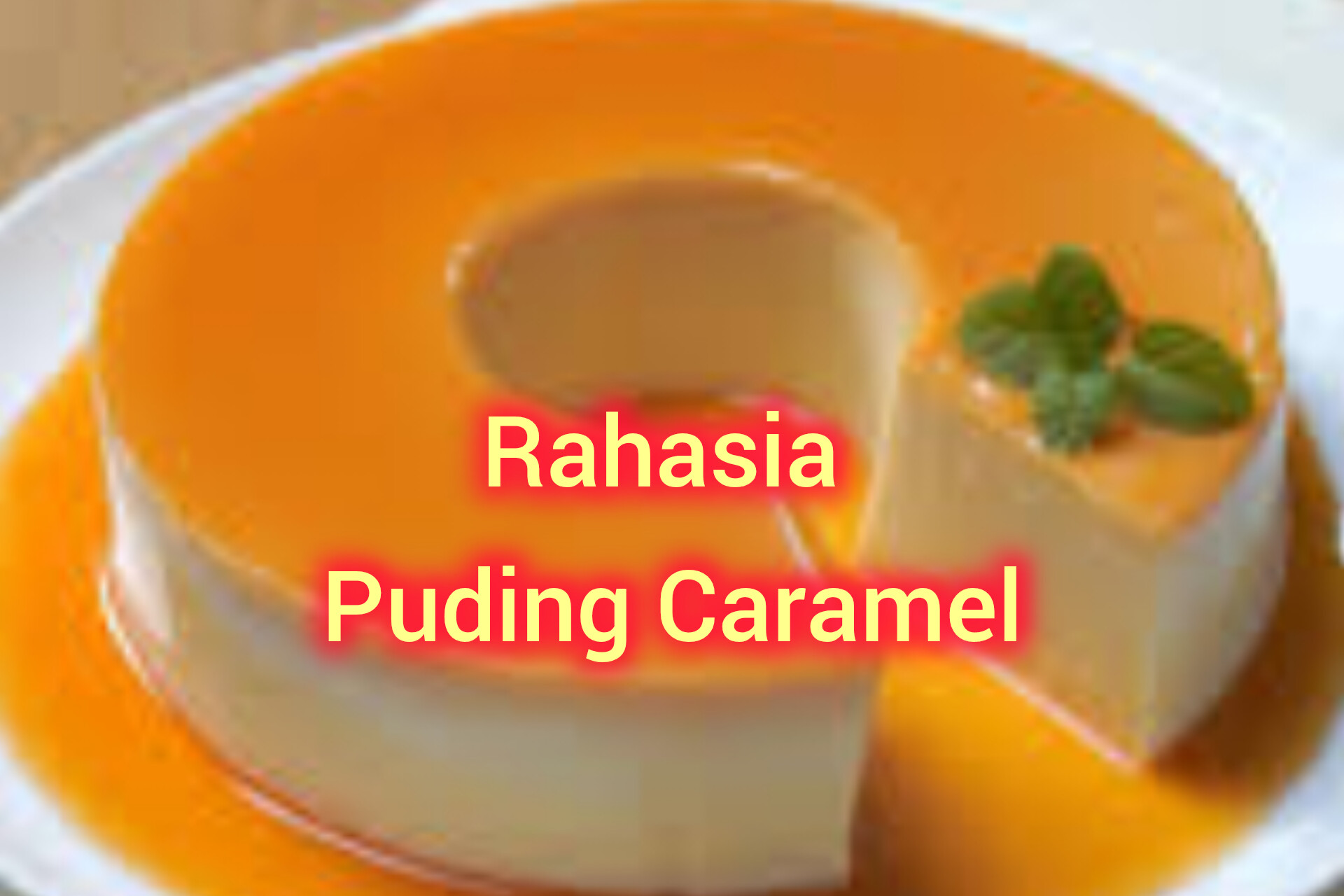 Resep Puding Karamel yang Lagi Viral, Rahasia Tekstur Lembut dan Rasa Manisnya yang Khas, Wajib Cobain Dirumah