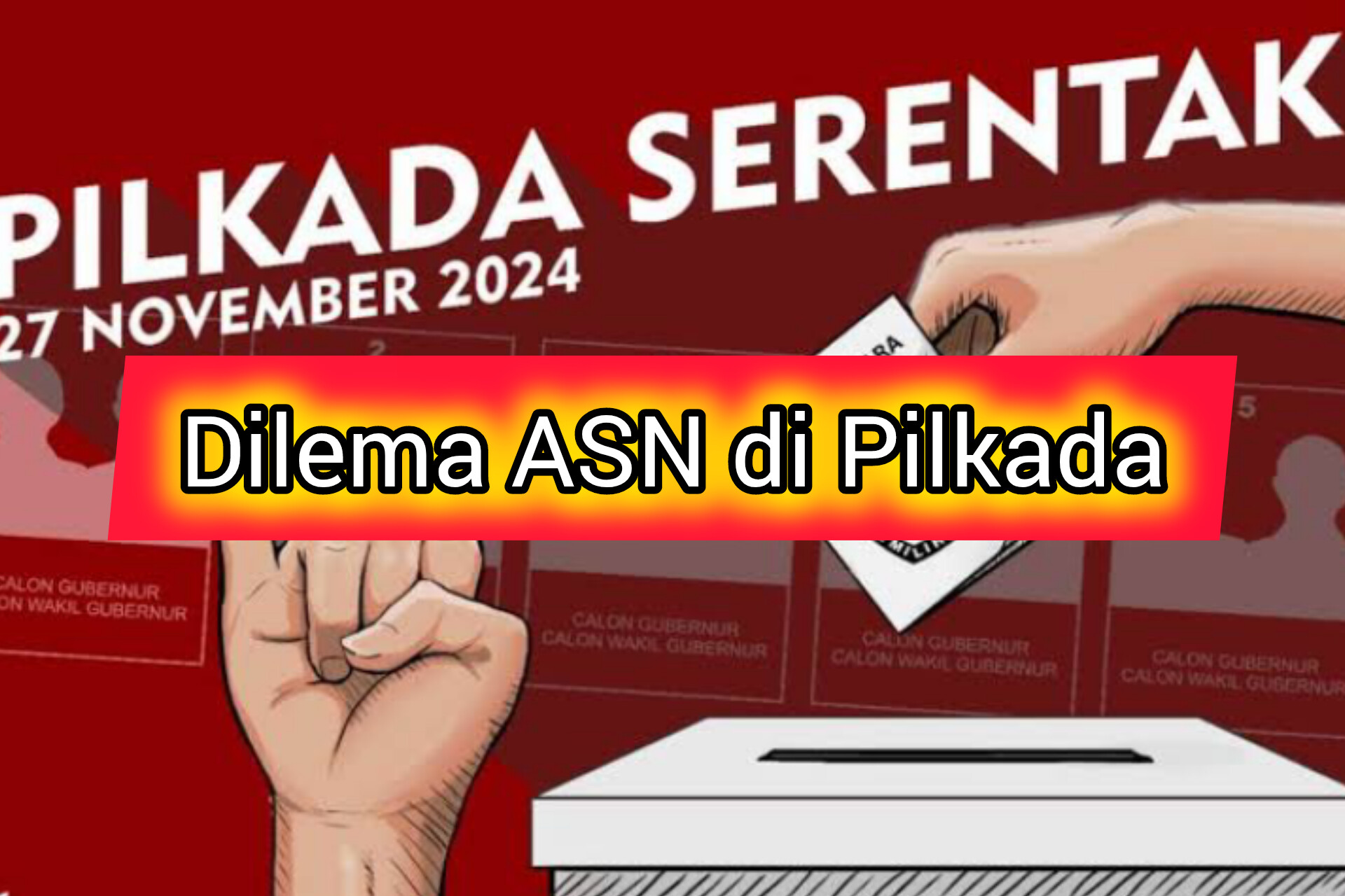 Tantangan ASN dalam Kontestasi Pilkada: Wajib Mengundurkan Diri 