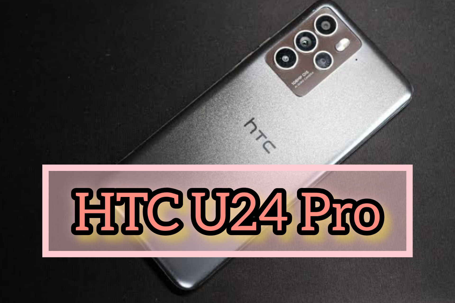 Smartphone HTC U24 Pro Resmi Dirilis, Spek Mumpuni Dengan Snapdragon 7 Gen 3, Resolusi Kamera 50MP 