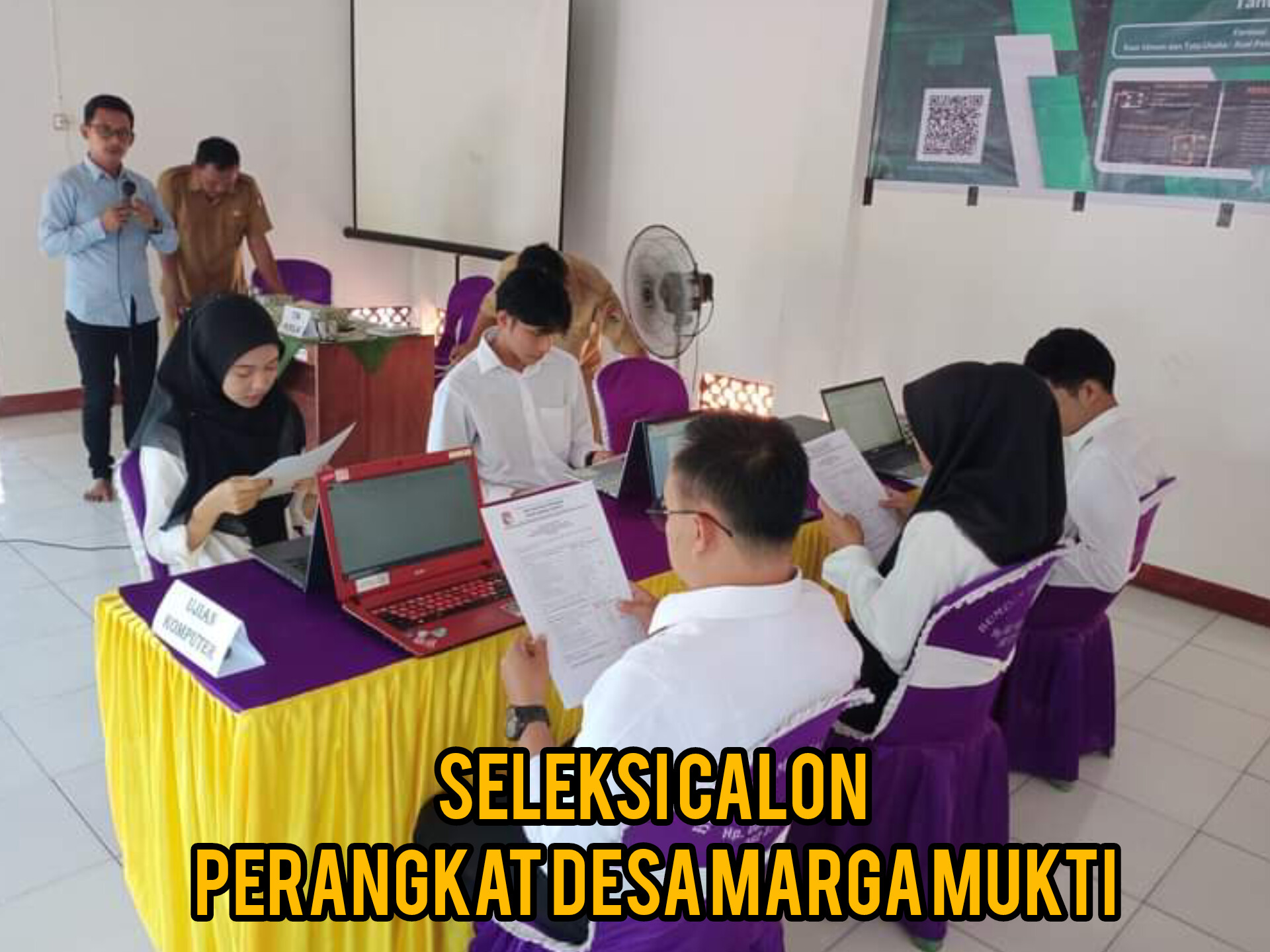 Seleksi Calon Perangkat Desa Marga Mukti Berlangsung Transparan, 9 Peserta Lanjut