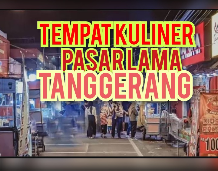 10 Kuliner yang Enak dan Murah di Pasar Lama Tanggerang, Kuy Cobain!