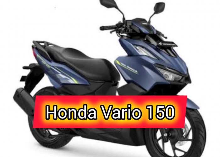 Honda Vario 150: Motor matic Favorit untuk Perjalanan Jauh, Performa Kencang dan Desain yang Stylish