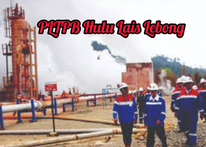 Kebijakan Menteri Perindustrian Berdampak ke Proyek PLTPB hulu Lais di Lebong Provinsi Bengkulu