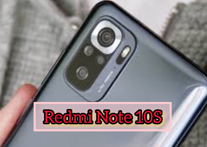 Redmi Note 10S: Spesifikasi dan Fitur Lengkap Dengan 4 Kamera Desain Modern, Penyimpanan Besar 
