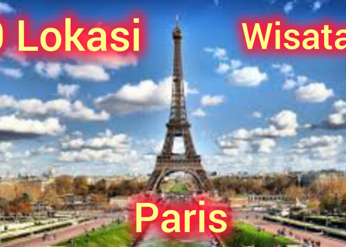 10 Tempat Wisata Menarik Dikunjungi di Prancis Saat Olimpiade Paris 2024, Apa Saja Pilihannya? Ini Rekomendasi