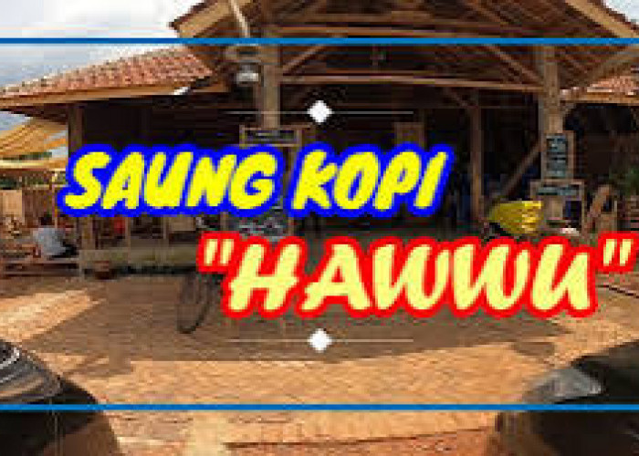 Tempat Kuliner Khas Kuningan Saung Kopi Hawwu, Rasakan Sensasi Tempo Dulu