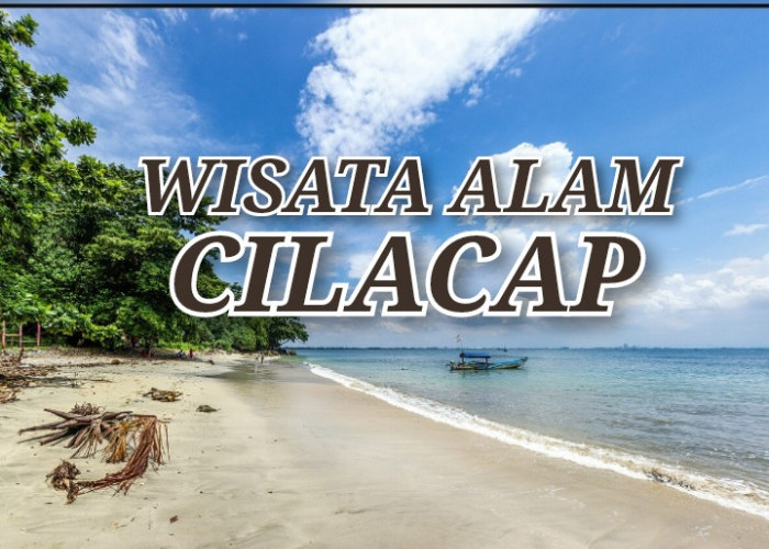 5 Tempat Wisata Alam Terbaik di Cilacap, Cocok untuk Mengisi waktu Liburan Panjang