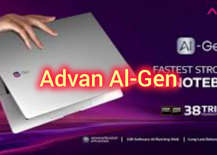 Advan Al-Gen: Laptop Canggih Performa Tinggi Dengan Layar Full HD Prosesor AMD Ryzen7 dan Kamera HD 720p 
