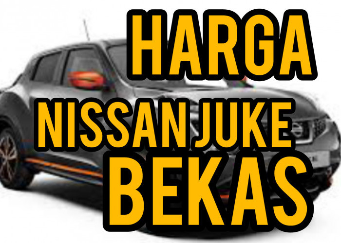 Mobil Bekas Lebih Murah, Harga Nissan Juke Sudah Dibawah Rp 100 Jutaan
