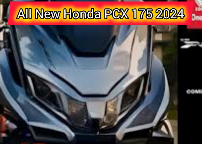 All New Honda PCX 175 2024, Skuter Mewah, Bikin Pecinta Otomotif Tergila-gila!