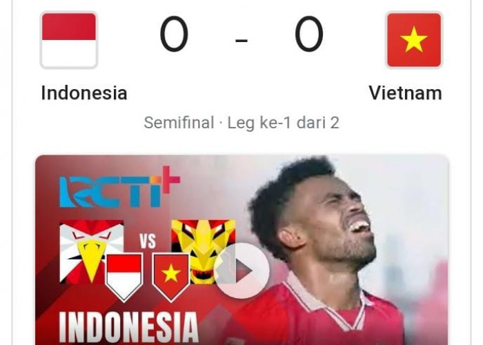 Semi Final Leg Pertama Indonesia VS Vietnam Tanpa Gol, Ini Jadwal Pertandingan Selanjutnya