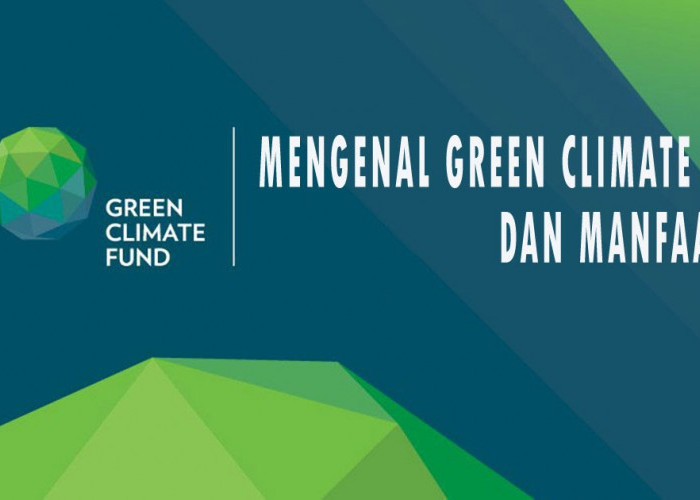 Pemprov Bengkulu Mendapatkan Dana Sebesar USD 757.255 dari Green Climate Fund 