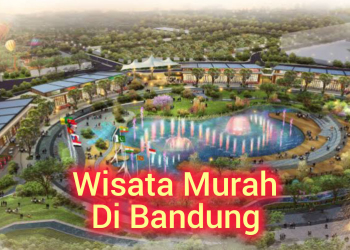 5 Tempat Wisata Murah di Bandung, Cocok Liburan Bareng Anak dan Istri, Fasilitas Bagus dan Lokasinya Bersih