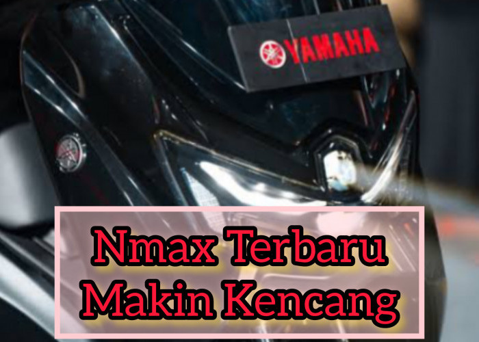 Yamaha Nmax Terbaru Banyak Pilihan Type dengan Teknologi Electric CVT Full LED dan Torsi 6.500 Rpm ABS, Harga?