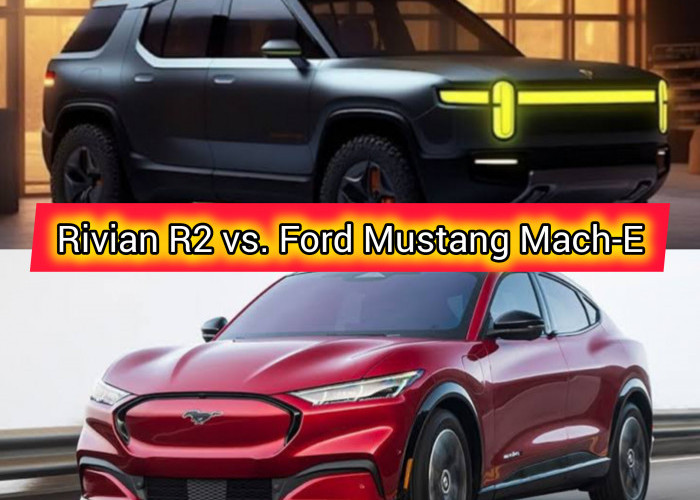 Rivian R2 vs. Ford Mustang Mach-E: Akankah R2 Menjadi Pilihan yang Bagus Dibandingkan Ford Mustang?
