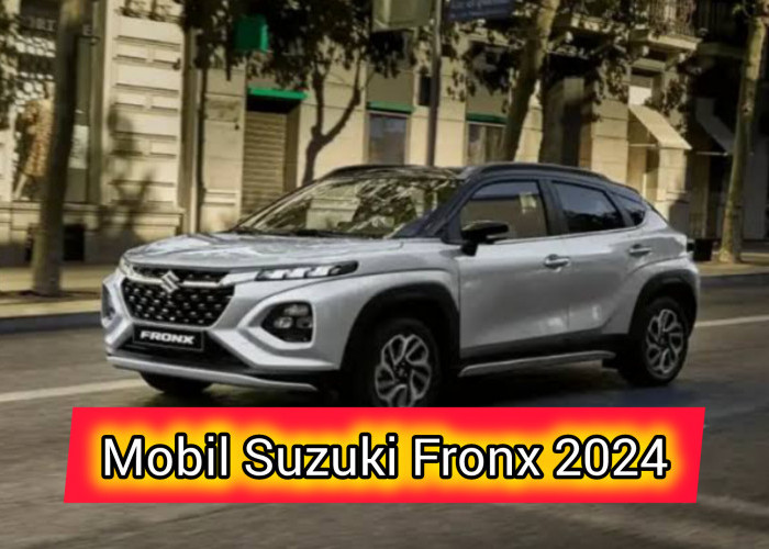 Mobil Suzuki Fronx 2024, SUV Kecil Mewah, Harga Lebih Murah dan Mesin Turbo