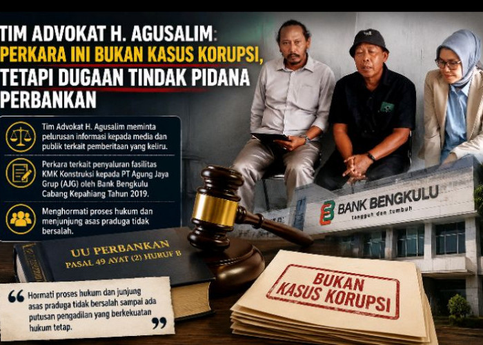 Tim Advokat H. Agusalim Tegaskan Perkara Bukan Kasus Korupsi, Tapi Dugaan Pidana Perbankan