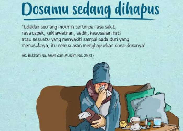 Kamu Lagi Sakit? Tenang, Dosamu Sedang Dihapus, Ini Dalilnya 