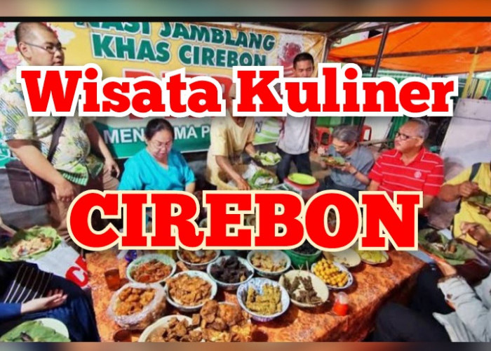 8 Tempat Wisata Kuliner di Cirebon yang Wajib Dikunjungi, Bakal Bikin Nagih!
