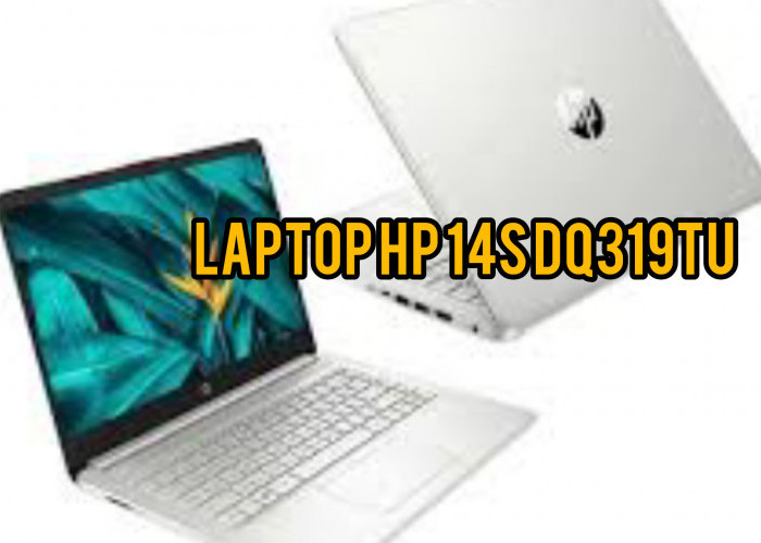 Laptop HP 14s DQ319TU: Nyaman dan Daya Baterai Kuat Tahan Lama, Dibanderol Dengan Harga Rp. 4 Jutaan