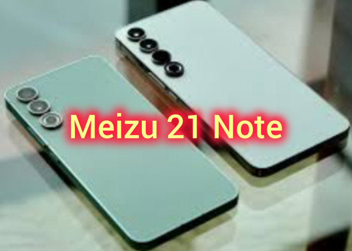 Meizu 21 Note: Samrtphone Gaya Modis Dengan Type OLED 144 Hz Ditenagai Snapdragon 8 dan GPU OS, Harganya?