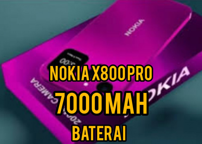 Cari Smartphone dengan Baterai Besar dan Tahan Lama? Nokia X800 Pro: Baterai 7000 mAh, Ponsel Lain Hanya 5000 