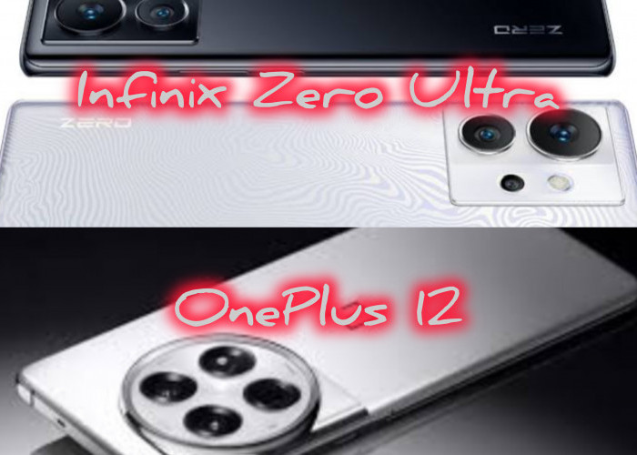 Infinix Zero Ultra vs OnePlus 12, Perbandingan Ponsel dengan Pengisian Daya 100W+