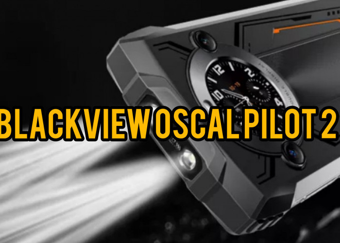 Smartphone Blackview Oscal Pilot 2 Dirilis, Hadir Dengan Dua Layar LCD dan Kaca Pelindung Full HD