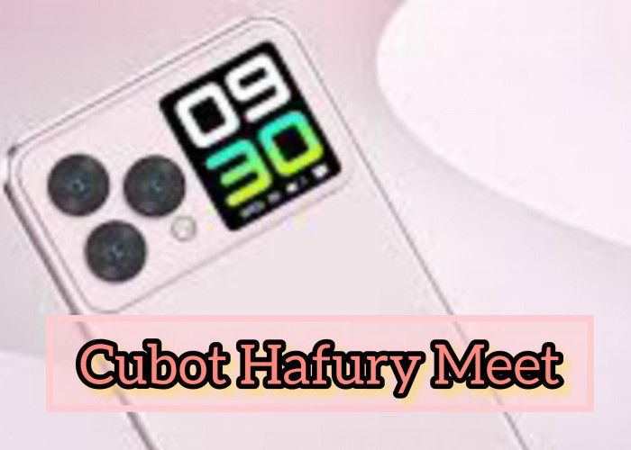 Cubot Hafury Meet: Smartphone Mewah Dengan Helio G99 GPU MC2 dan Penyimpanan 256GB, Layar Amoled 