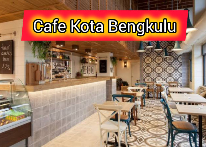 7 Rekomendasi Cafe di Bengkulu, Dari yang Klasik Hingga Modern dan Jadi Tempat Nongkrong Anak Muda