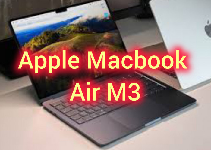 Laptop Apple Macbook Air M3 Diluncurkan, Spek Canggih Kekinian, Harga Mulai Rp 18 Jutaan