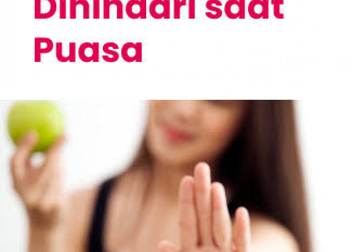 Bikin Tubuh Jadi Sakit! Inilah 5 Makanan dan Minuman yang Harus Dihindari Selama Berpuasa