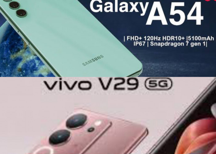 Persaingan Kualitas Kamera Handphone Samsung Galaxy A54 vs Vivo v29, Mana yang Lebih Unggul?